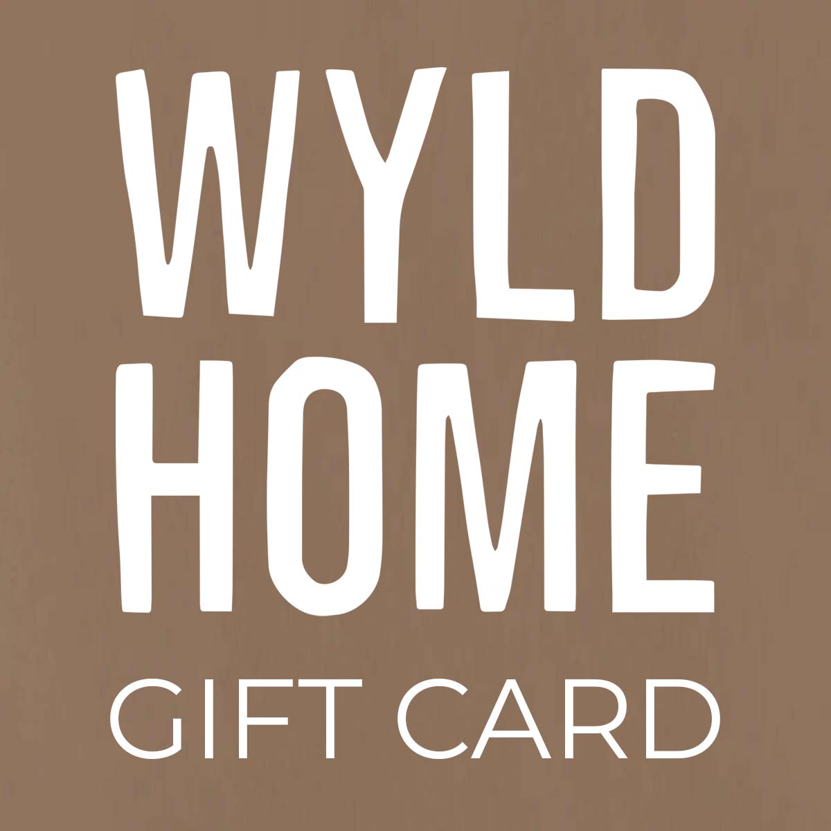 Gift Card-WYLD HOME